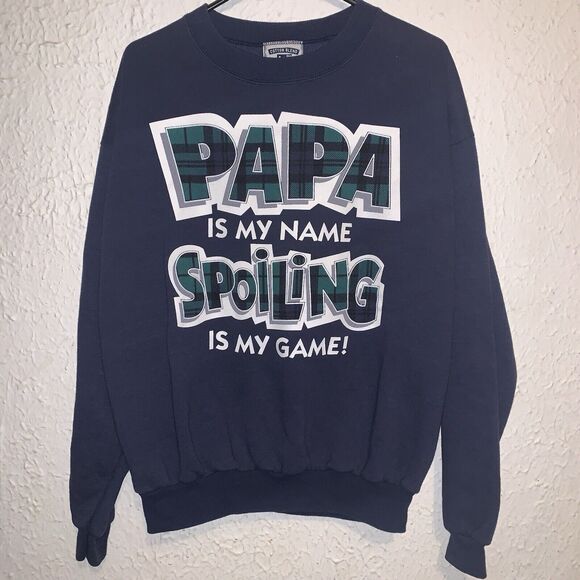 Vintage 90s PAPA IS MY NAME SPOILING IS MY GAME! Bold Graphic Sweatshirt L USA - Picture 1 of 4
